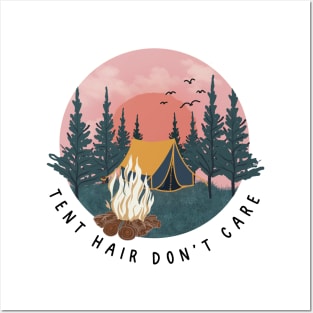 TENT HAIR DON’T CARE - Camping, Glamping, Hiking, Hunting, Fishing, Nature, Outdoors, Girl, Gal, Woman, Female, HAT, SHIRT, STICKER, MUG, GIFT, PRESENT Posters and Art